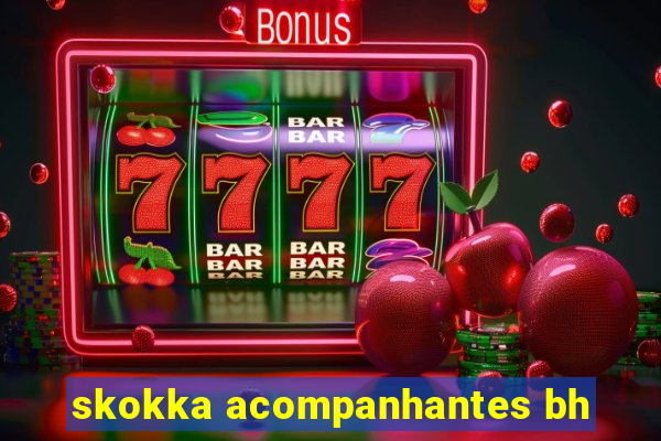 skokka acompanhantes bh